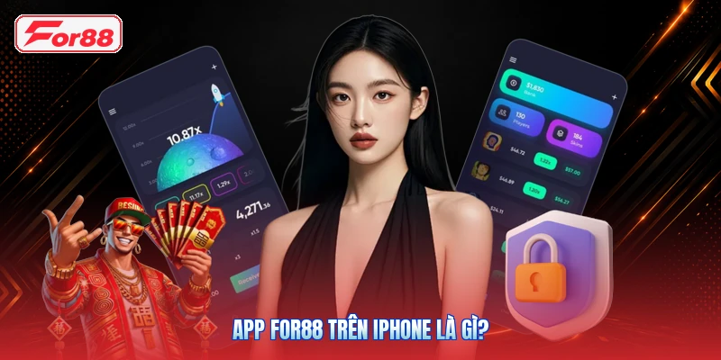 App FOR88 Trên iPhone Là Gì?