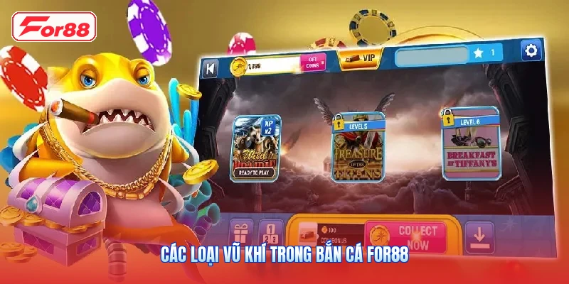 Các Loại Vũ Khí Trong Bắn Cá FOR88