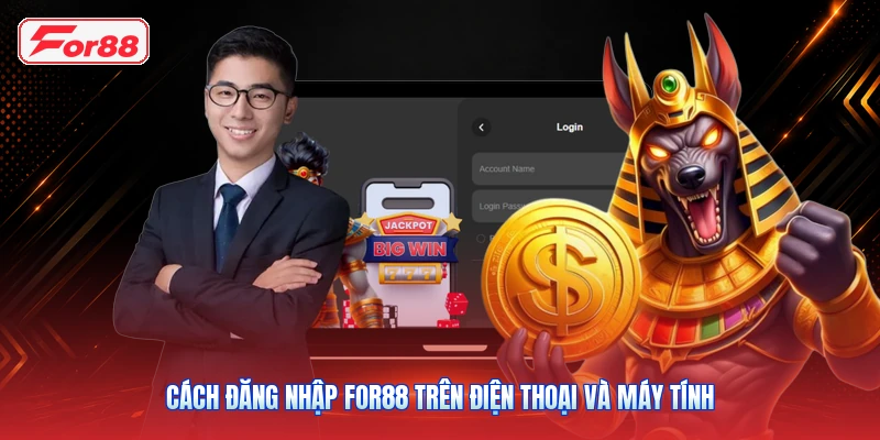 Cách Đăng Nhập FOR88 Trên Điện Thoại Và Máy Tính