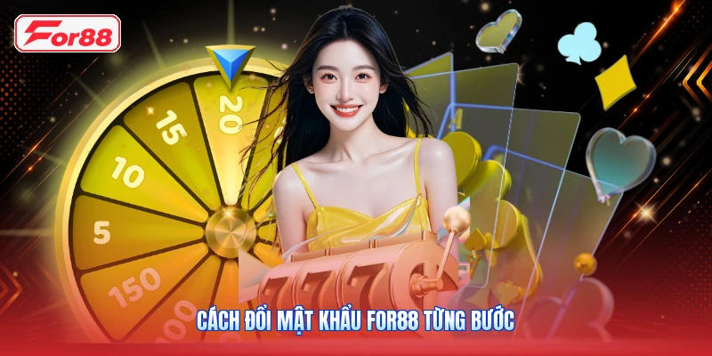 Cách Đổi Mật Khẩu FOR88 Từng Bước
