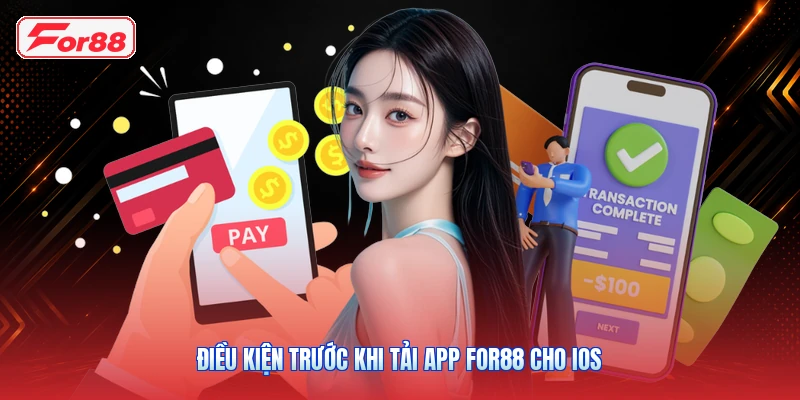 Điều Kiện Trước Khi Tải App FOR88 Cho iOS