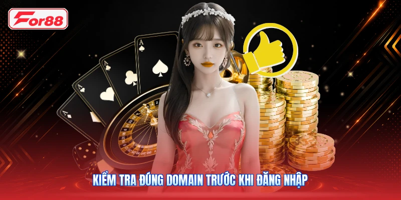 Kiểm tra đúng domain trước khi đăng nhập