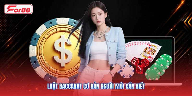 Luật Baccarat Cơ Bản Người Mới Cần Biết