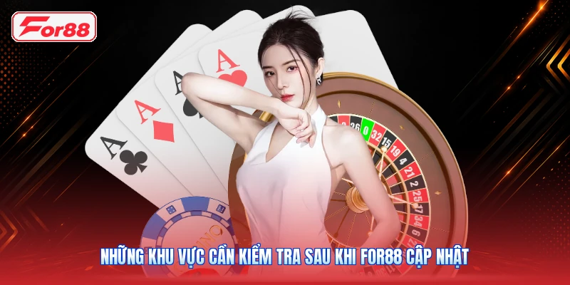 Những khu vực cần kiểm tra sau khi FOR88 cập nhật