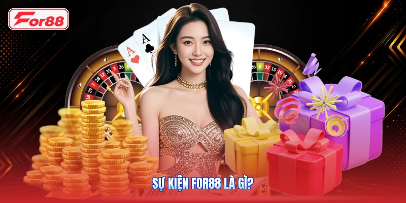 Sự kiện FOR88 là gì?