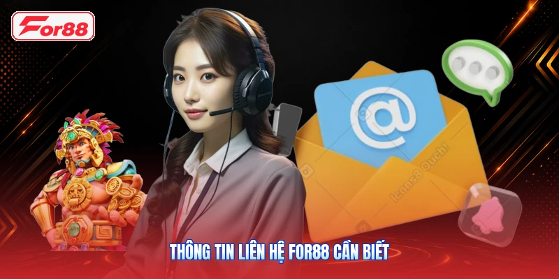 Thông tin liên hệ FOR88 cần biết