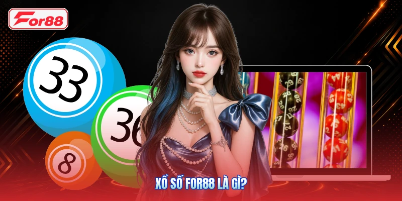 Xổ số FOR88 là gì?